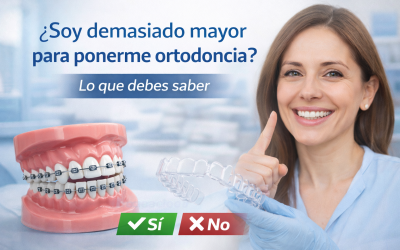 ¿Soy demasiado mayor para ponerme ortodoncia? Lo que debes saber