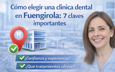Cómo elegir una clínica dental en Fuengirola: 7 claves importantes