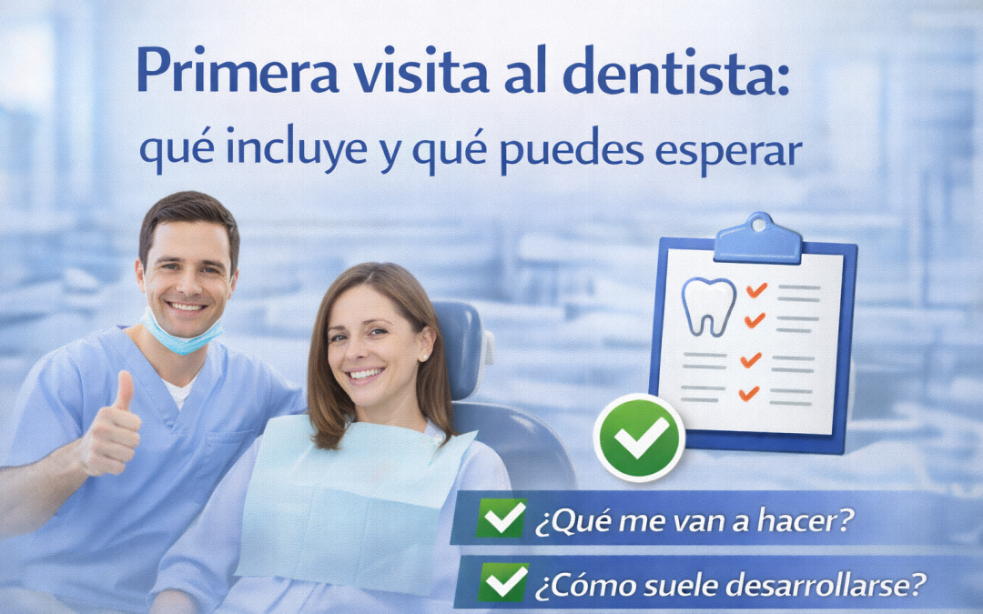 Primera visita al dentista: qué incluye y qué puedes esperar