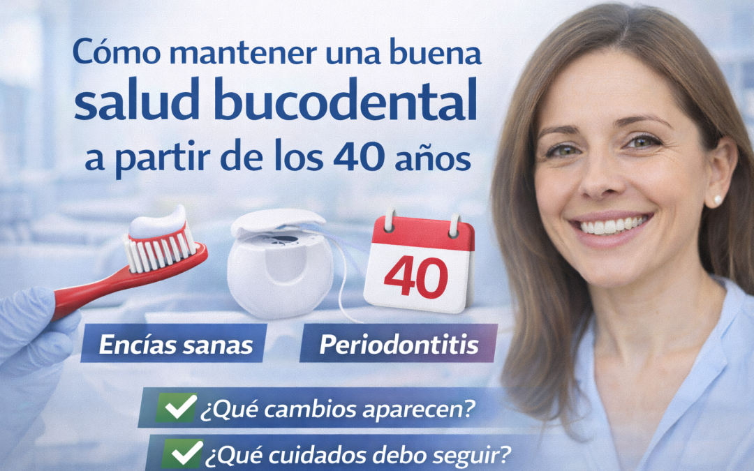 Cómo mantener una buena salud bucodental a partir de los 40 años